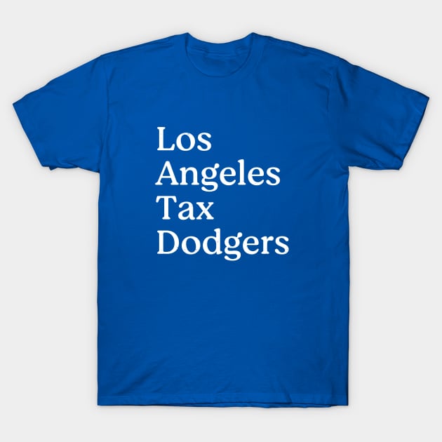 Los Angeles Tax Dodgers T-Shirt by BodinStreet